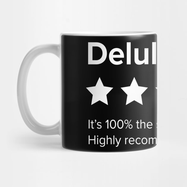 Delulu - 5 Star review. Delulu is the Solulu. Delusion is the solution. by YourGoods